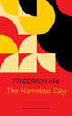 Book cover of: Nameless Day. By: Friedrich Ani