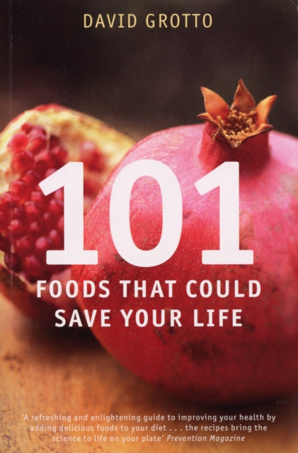Book cover of: 101 Foods That Could Save Your Life. By: David Grotto