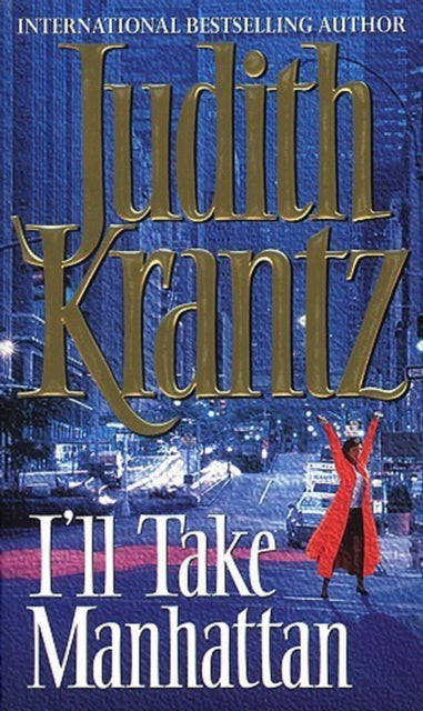 Book cover of: I'll Take Manhattan. By: Judith Krantz