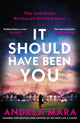 Book cover of: It Should Have Been You. By: Andrea Mara