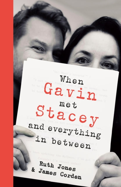 When Gavin Met Stacey and Everything in Between, A Story of Love and Friendship 9780857507440 James Corden