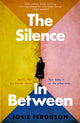 Book cover of: Silence In Between. By: Josie Ferguson