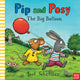 Pip and Posy: The Big Balloon 9780857632449 Axel Scheffler