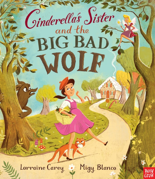 Book cover of: Cinderella's Sister and the Big Bad Wolf. By: Lorraine Carey
