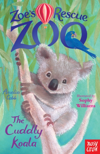 Zoe's Rescue Zoo: The Cuddly Koala 9780857634474 Amelia Cobb
