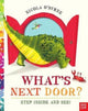 Book cover of: What's Next Door?. By: O'BYRNE, NICOLA