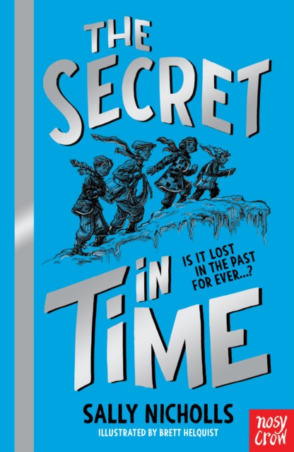 Book cover of: Secret in Time. By: Brett Helquist