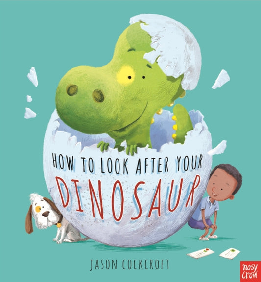 Book cover of: How To Look After Your Dinosaur. By: Jason Cockcroft