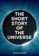 Book cover of: Short Story of the Universe. By: Gemma Lavender