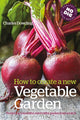 Book cover of: How to Create a New Vegetable Garden. By: Charles Dowding