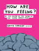 How Are You Feeling?, At the Centre of the Inside of The Human Brain’s Mind 9780857867216 David Shrigley