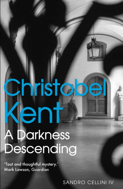 Book cover of: Darkness Descending. By: Christobel Kent