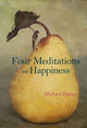 Book cover of: Four Meditations on Happiness