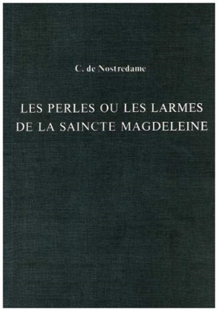 Book cover of: Les Perles ou Les Larmes de La Saincte Magdeleine