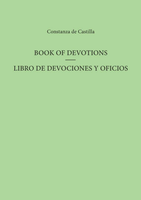 Book cover of: Book of Devotions/Libro de Devociones y Oficios. By: Constanza De Castilla