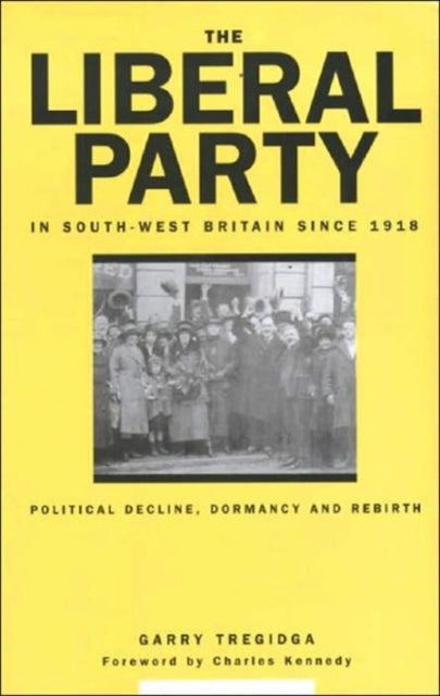 Book cover of: Liberal Party In South-West Britain Since 1918