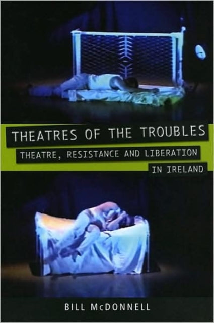 Book cover of: Theatres of the Troubles. By: Bill McDonnell