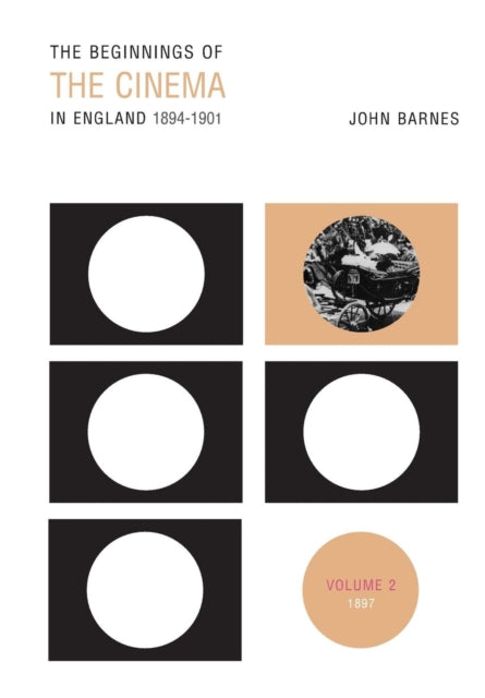 Book cover of: Beginnings Of The Cinema In England,1894-1901: Volume 2. By: John Barnes