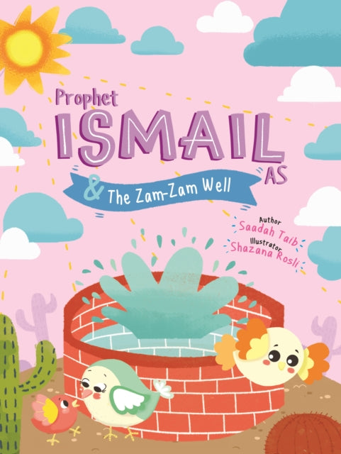 Book cover of: Prophet Ismail and the ZamZam Well Activity Book. By: Saadah Taib
