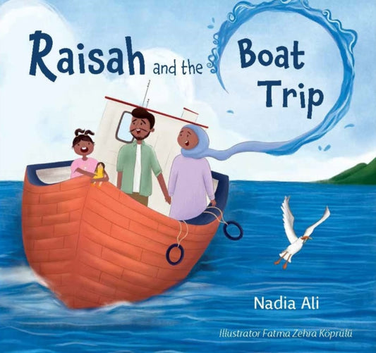 Book cover of: Raisah and the Boat Trip. By: Nadia Ali