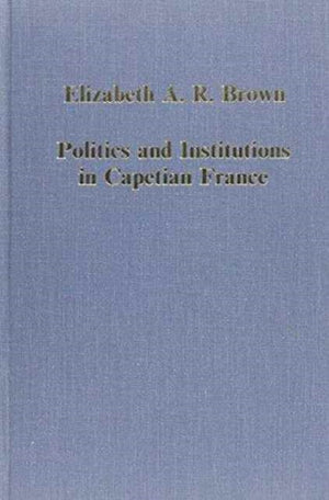 Politics and Institutions in Capetian France