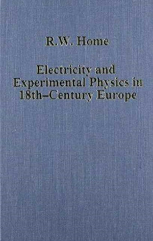 Electricity and Experimental Physics in Eighteenth-Century Europe