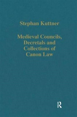 Medieval Councils, Decretals and Collections of Canon Law