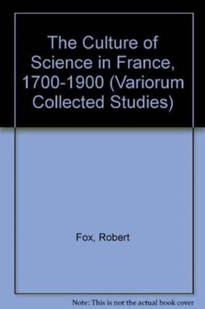 The Culture of Science in France, 1700–1900