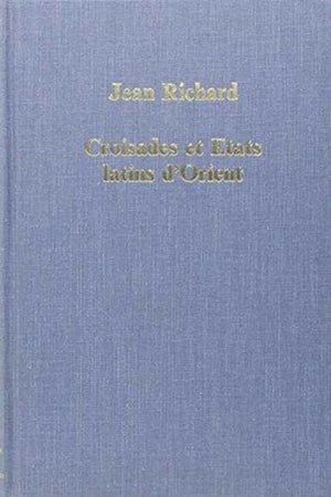 Croisades et Etats latins d’Orient
