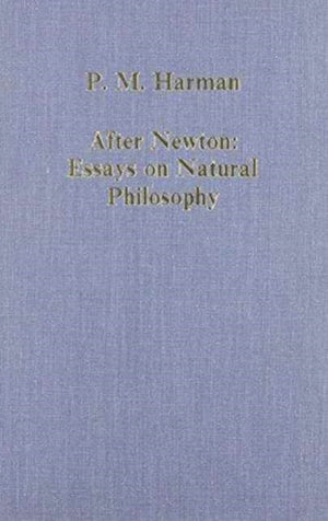 After Newton: Essays on Natural Philosophy