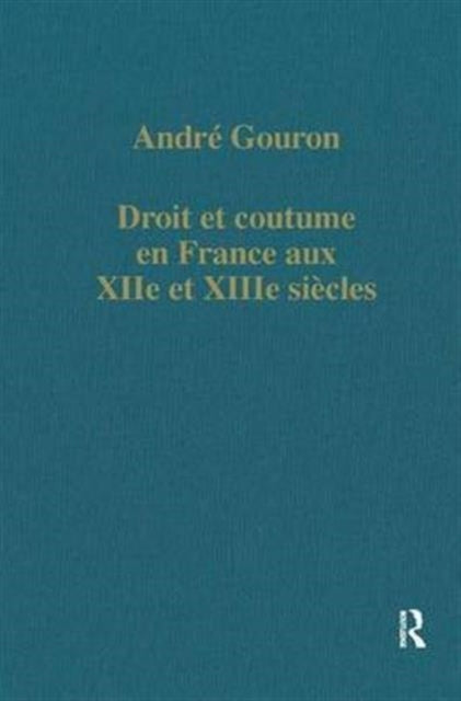 Book cover of: Droit et coutume en France aux XIIe et XIIIe siecles