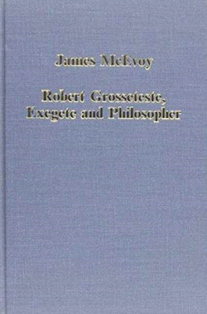 Robert Grosseteste, Exegete and Philosopher