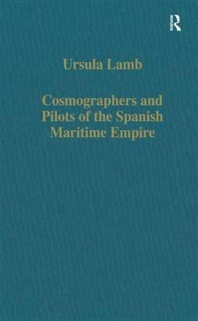 Book cover of: Cosmographers and Pilots of the Spanish Maritime Empire