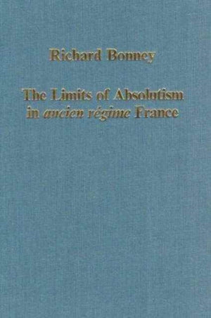 The Limits of Absolutism in ancien regime France
