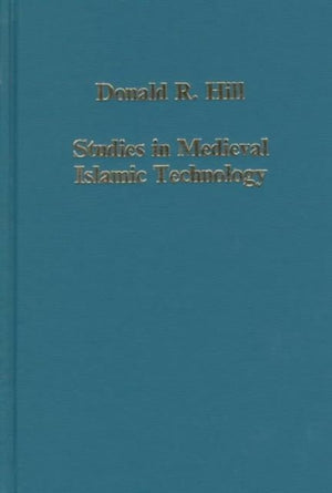 Studies in Medieval Islamic Technology
