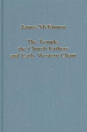 Temple, the Church Fathers and Early Western Chant