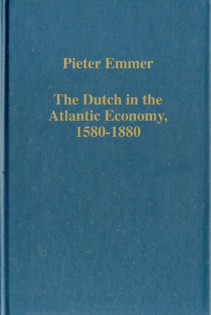 Dutch in the Atlantic Economy, 1580–1880