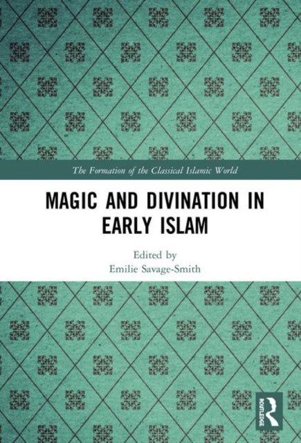 Book cover of: Magic and Divination in Early Islam. By: Emilie Savage-Smith