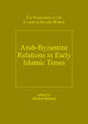 Book cover of: Arab-Byzantine Relations in Early Islamic Times. By: Michael Bonner