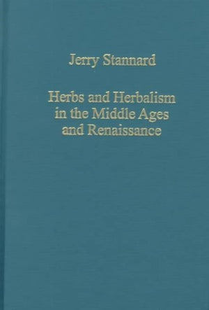 Herbs and Herbalism in the Middle Ages and Renaissance