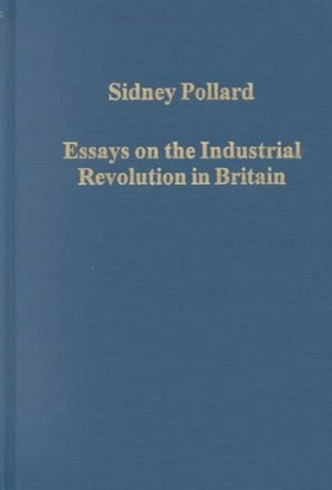 Essays on the Industrial Revolution in Britain