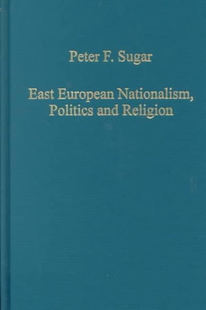 East European Nationalism, Politics and Religion
