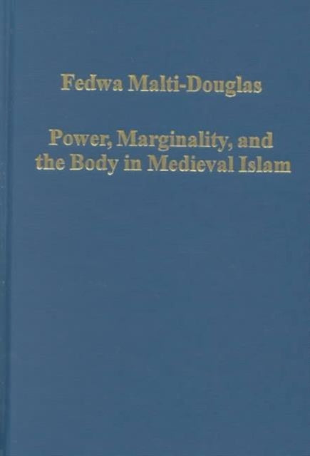 Book cover of: Power, Marginality, and the Body in Medieval Islam