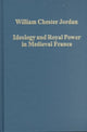Book cover of: Ideology and Royal Power in Medieval France