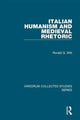 Book cover of: Italian Humanism and Medieval Rhetoric. By: Ronald G. Witt