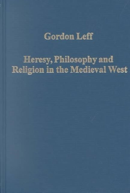 Book cover of: Heresy, Philosophy and Religion in the Medieval West