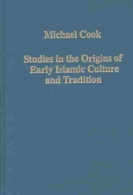 Book cover of: Studies in the Origins of Early Islamic Culture and Tradition. By: M. A. Cook