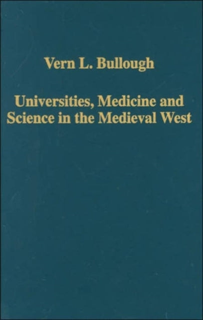 Book cover of: Universities, Medicine and Science in the Medieval West. By: Vern L. Bullough