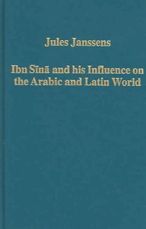Ibn Sina and his Influence on the Arabic and Latin World