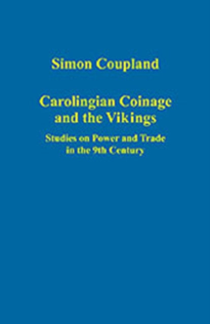 Book cover of: Carolingian Coinage and the Vikings. By: Simon Coupland